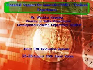 Financial Support for innovative SMEs : Thailand Experiences