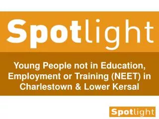 Young People not in Education, Employment or Training (NEET) in Charlestown &amp; Lower Kersal