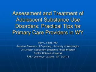 Assessment and Treatment of Adolescent Substance Use Disorders: Practical Tips for Primary Care Providers in WY
