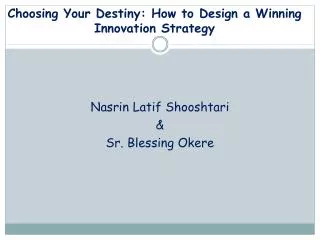 Choosing Your Destiny: How to Design a Winning Innovation Strategy