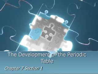 The Development of the Periodic Table