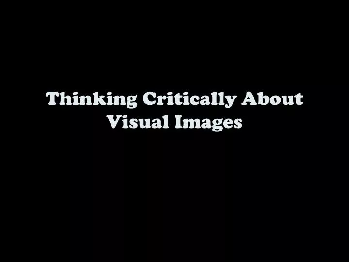 thinking critically about visual images