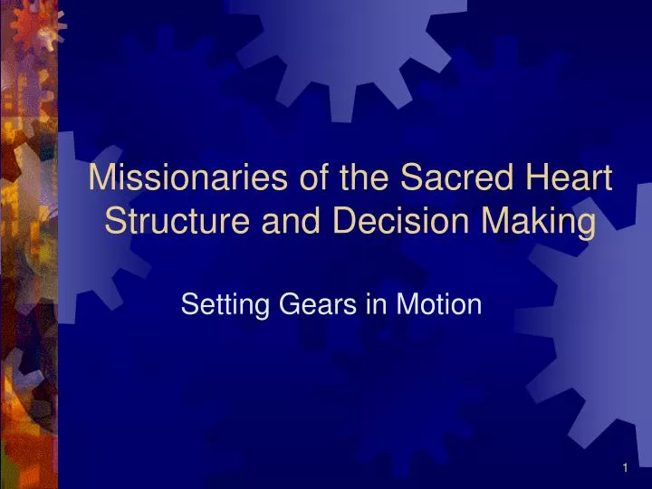 missionaries of the sacred heart structure and decision making