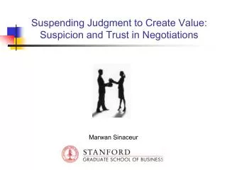 Suspending Judgment to Create Value: Suspicion and Trust in Negotiations