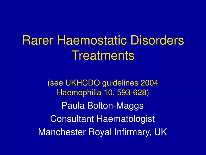 rarer haemostatic disorders treatments see ukhcdo guidelines 2004 haemophilia 10 593 628