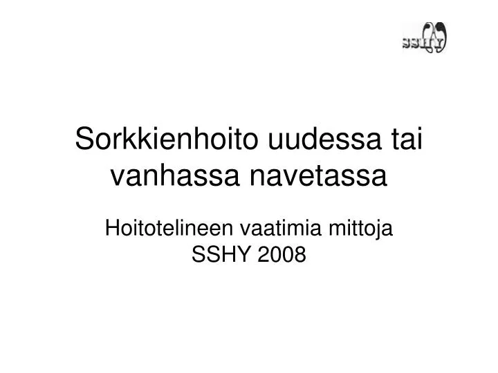 sorkkienhoito uudessa tai vanhassa navetassa