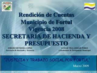 Rendición de Cuentas Municipio de Fortul Vigencia 2008 SECRETARIA DE HACIENDA Y PRESUPUESTO