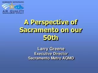 A Perspective of Sacramento on our 50th