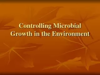 Controlling Microbial Growth in the Environment