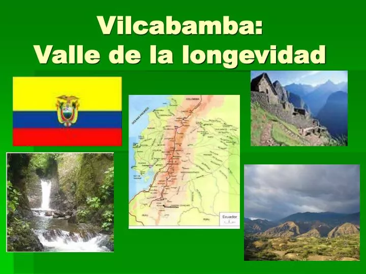 vilcabamba valle de la longevidad