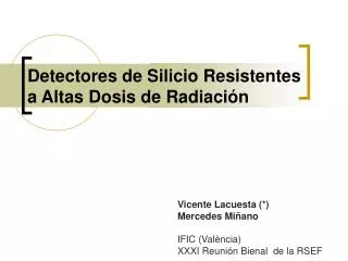 Detectores de Silicio Resistentes a Altas Dosis de Radiación