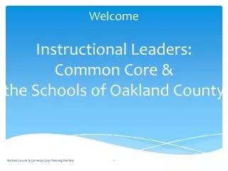 Welcome Instructional Leaders: Common Core &amp; the Schools of Oakland County