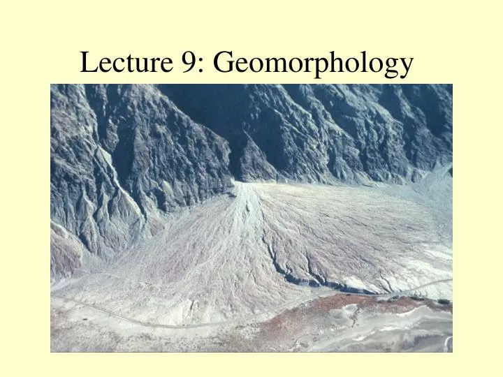 lecture 9 geomorphology
