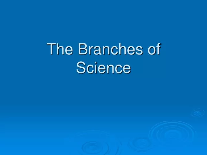 the branches of science