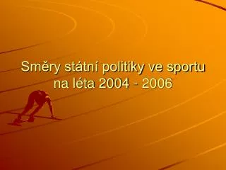 Směry státní politiky ve sportu na léta 2004 - 2006