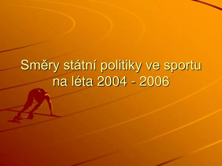 sm ry st tn politiky ve sportu na l ta 2004 2006
