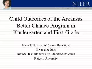 Child Outcomes of the Arkansas Better Chance Program in Kindergarten and First Grade