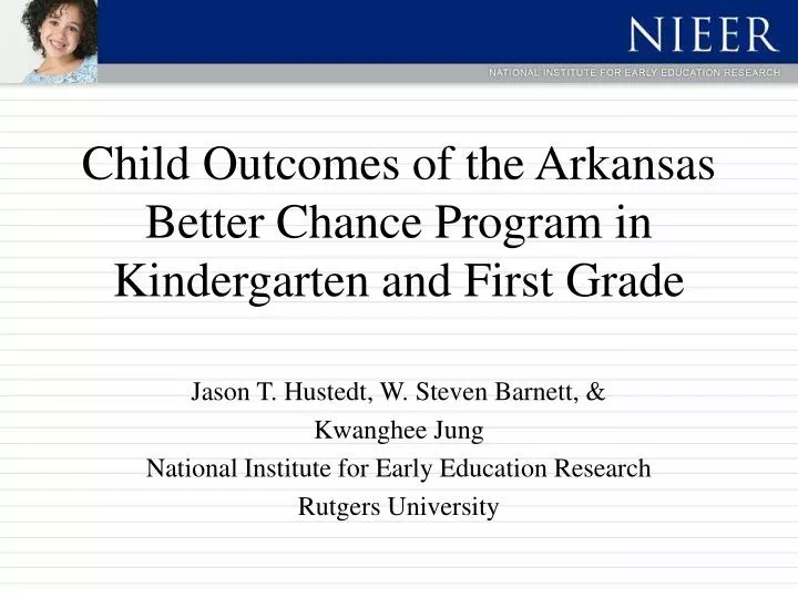 child outcomes of the arkansas better chance program in kindergarten and first grade