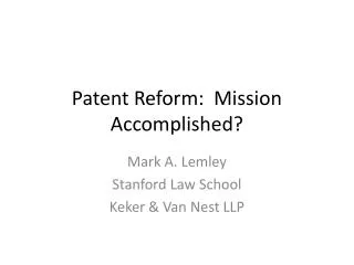 Patent Reform: Mission Accomplished?