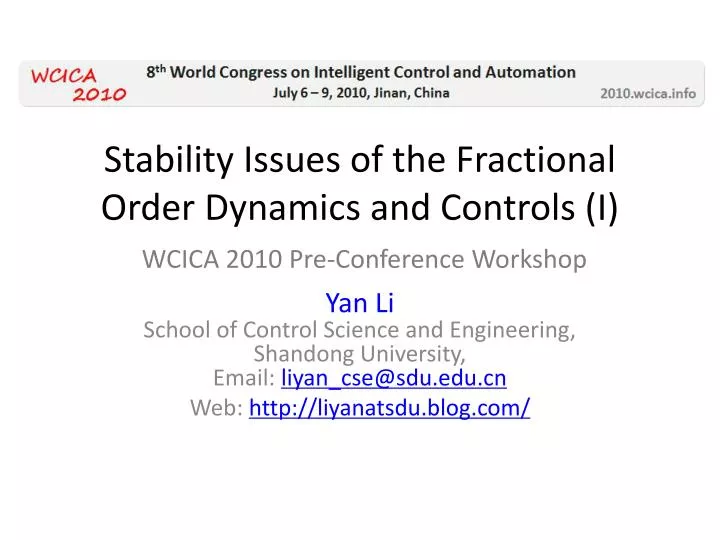 stability issues of the fractional order dynamics and controls i wcica 2010 pre conference workshop