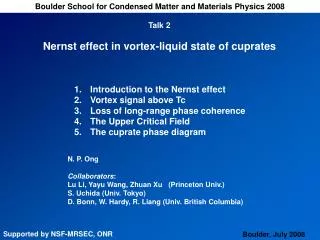 Introduction to the Nernst effect Vortex signal above Tc Loss of long-range phase coherence The Upper Critical Field The