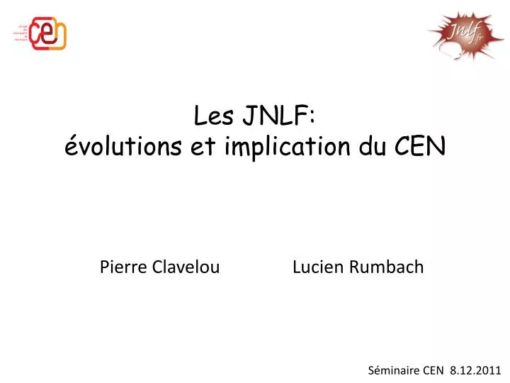 les jnlf volutions et implication du cen