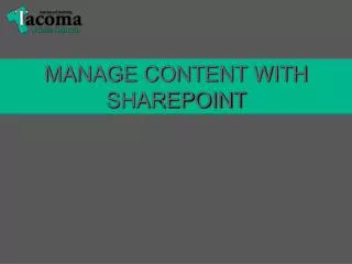 MANAGE CONTENT WITH SHAREPOINT
