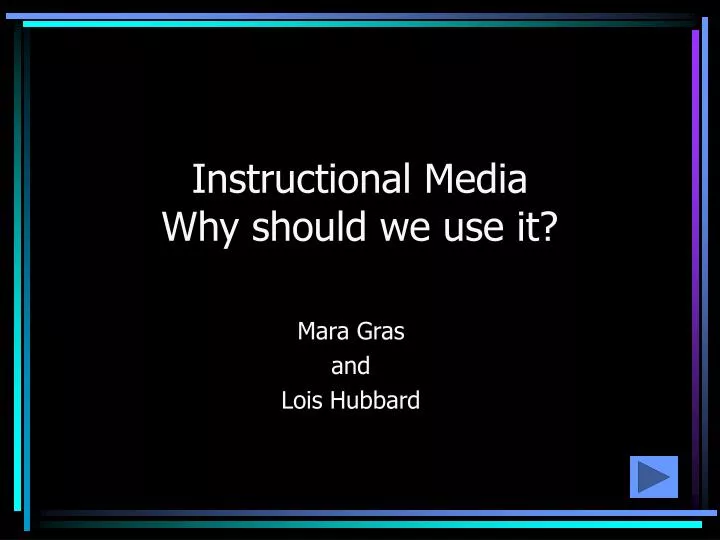 instructional media why should we use it