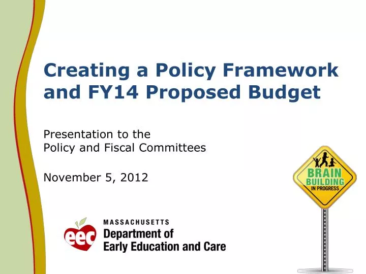 creating a policy framework and fy14 proposed budget