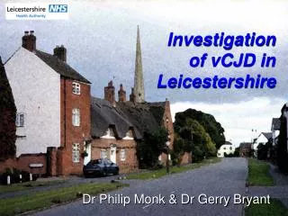 Investigation of vCJD in Leicestershire