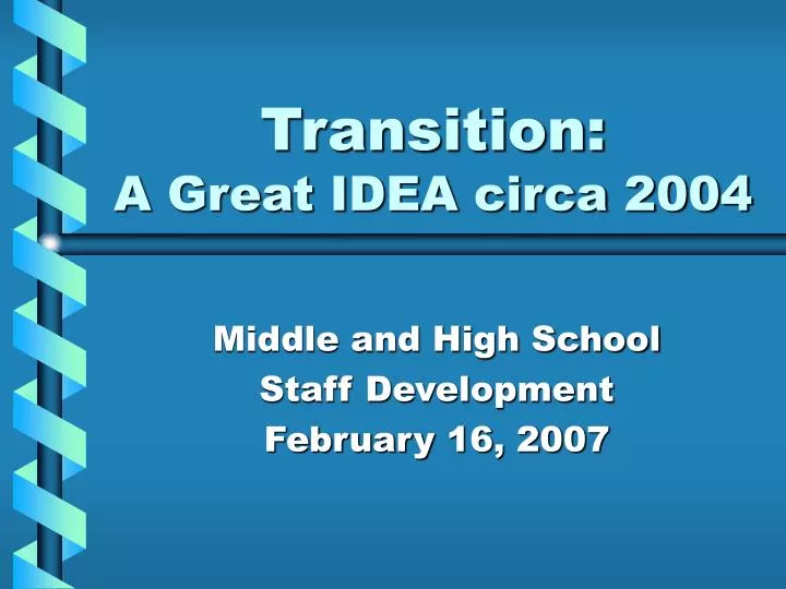 transition a great idea circa 2004