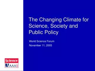 The Changing Climate for Science, Society and Public Policy