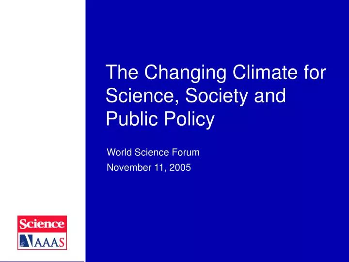 the changing climate for science society and public policy