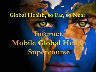 Internet, Mobile Global Health Supercourse