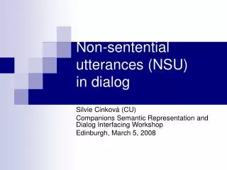 Non-sentential utterances (NSU) in dialog