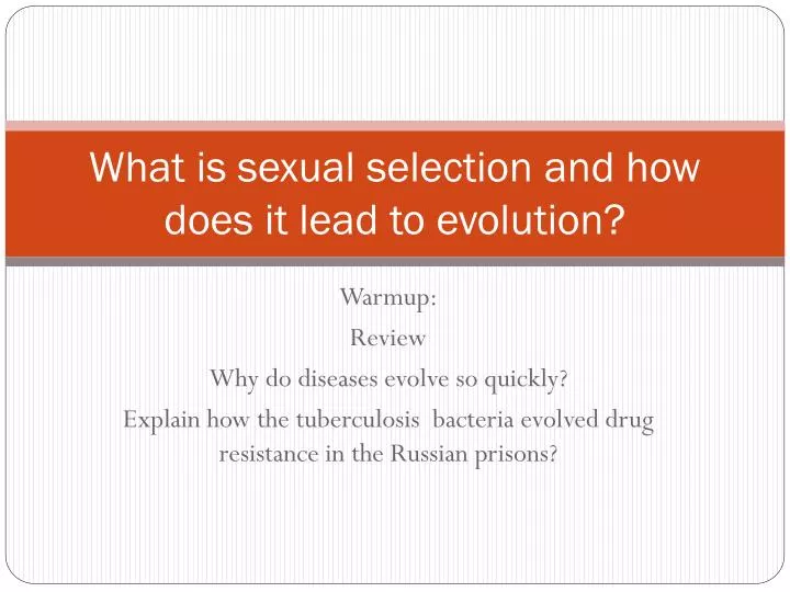 what is sexual selection and how does it lead to evolution