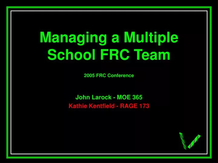 managing a multiple school frc team 2005 frc conference
