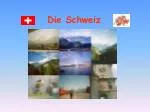 Die Schweiz - slide 1