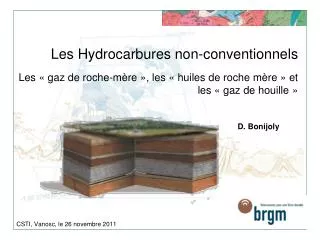 Les Hydrocarbures non-conventionnels Les « gaz de roche-mère », les « huiles de roche mère » et les « gaz de houille »