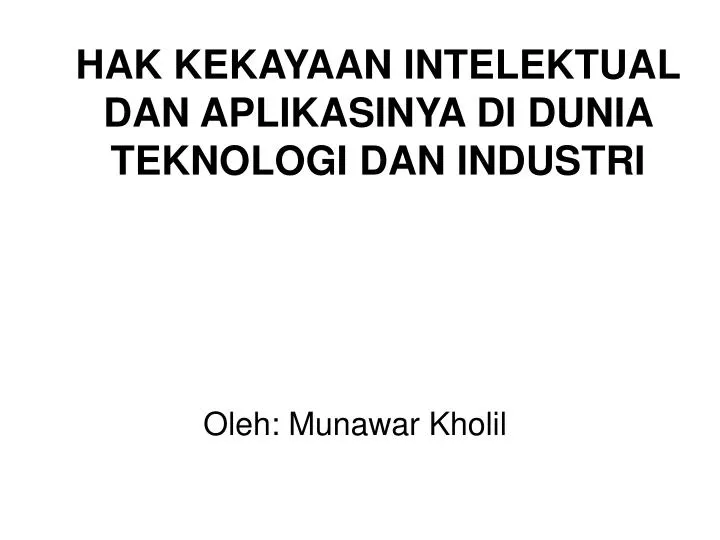 hak kekayaan intelektual dan aplikasinya di dunia teknologi dan industri