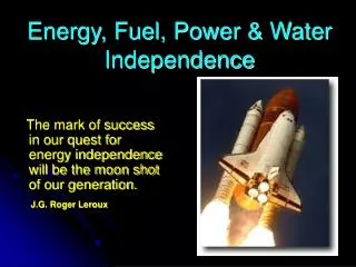 Energy, Fuel, Power &amp; Water Independence