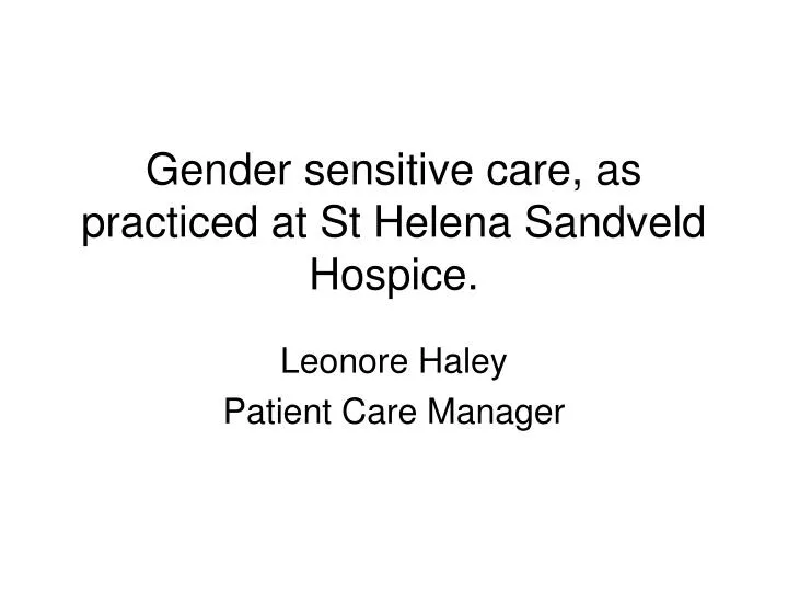 gender sensitive care as practiced at st helena sandveld hospice