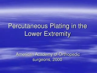 percutaneous plating in the lower extremity