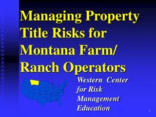 Managing Property Title Risks for Montana Farm/ Ranch Operators