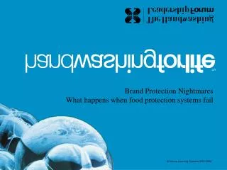 Brand Protection Nightmares What happens when food protection systems fail