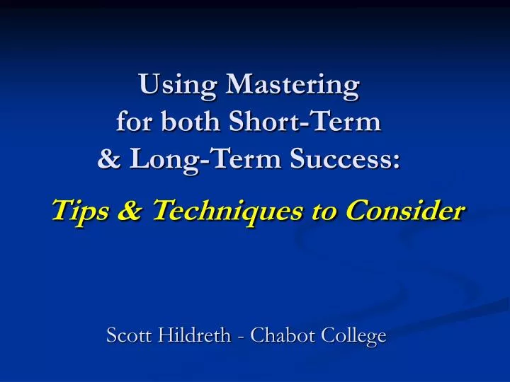 using mastering for both short term long term success tips techniques to consider