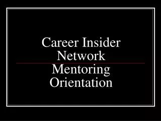 Career Insider Network Mentoring Orientation