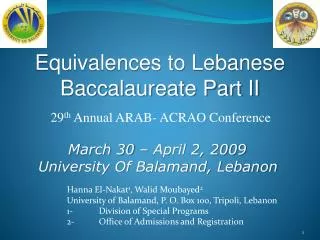 Hanna El-Nakat 1 , Walid Moubayed 2 University of Balamand, P. O. Box 100, Tripoli, Lebanon 1-	Division of Special Progr
