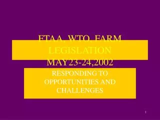 FTAA, WTO, FARM LEGISLATION MAY23-24,2002