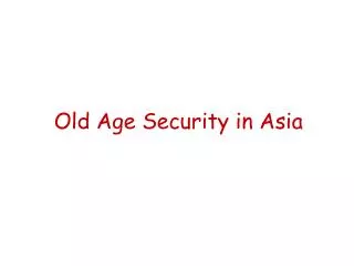 Old Age Security in Asia